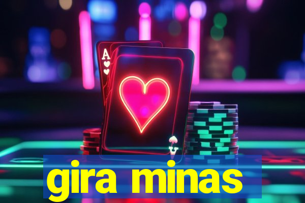 gira minas